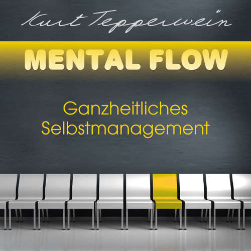 Hoerbuch Mental Flow: Ganzheitliches Selbstmanagement - Kurt Tepperwein - Kurt Tepperwein