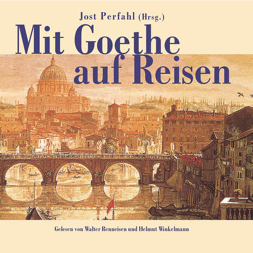 Hoerbuch Mit Goethe auf Reisen - Jost Perfahl - Walter Renneisen