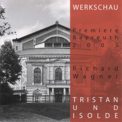 Hoerbuch Tristan und Isolde - Werkschau Bayreuth 2005 - Richard Wagner - Frank Piontek