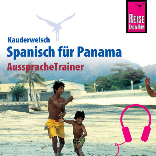 Hoerbuch Reise Know-How Kauderwelsch AusspracheTrainer Spanisch für Panama - Maritza López - Eduardo Villaseñor-Orosco
