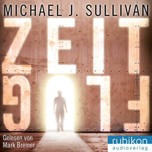 Hoerbuch Zeitflug - Michael J. Sullivan - Mark Bremer