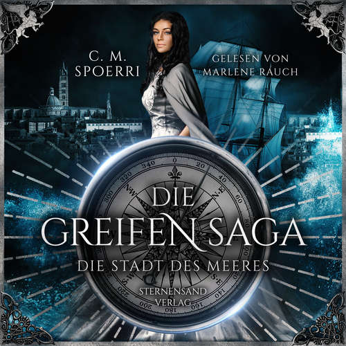 Hoerbuch Die Greifen-Saga (Band 3): Die Stadt des Meeres - C. M. Spoerri - Marlene Rauch