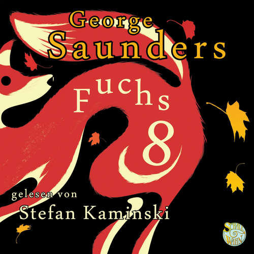 Hoerbuch Fuchs 8 - George Saunders - Stefan Kaminski
