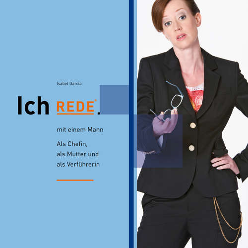 Hoerbuch Ich REDE. mit einem Mann - Isabel García - Isabel García