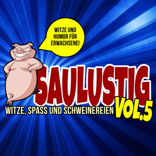 Hoerbuch Saulustig - Witze, Spass und Schweinereien, Vol. 5 - Der Spassdigga, - Der Spassdigga,