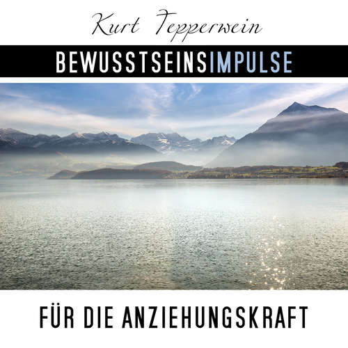 Hoerbuch Bewusstseinsimpulse für die Anziehungskraft - Kurt Tepperwein - Kurt Tepperwein