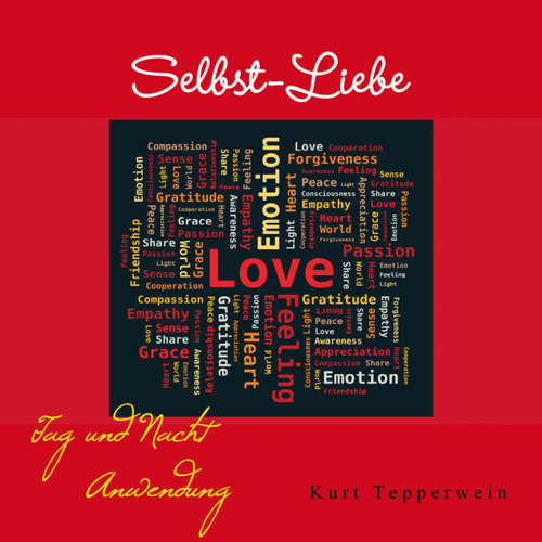 Hoerbuch Selbstliebe: Tag- Und Nachtanwendung -  - Kurt Tepperwein