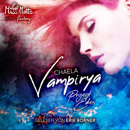 Hoerbuch Project Eden (Vampirya 2) - Chaela - Erik Borner