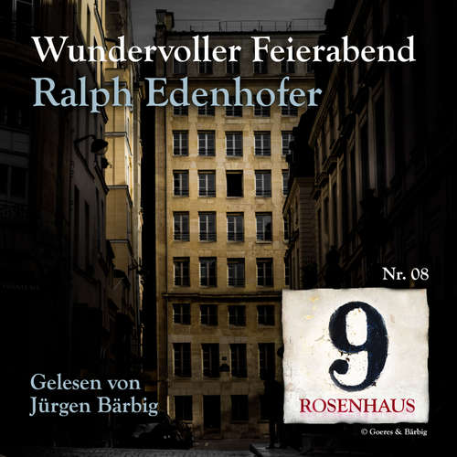Hoerbuch Wundervoller Feierabend - Rosenhaus 9 - Nr.8 - Ralph Edenhofer - Jürgen Bärbig