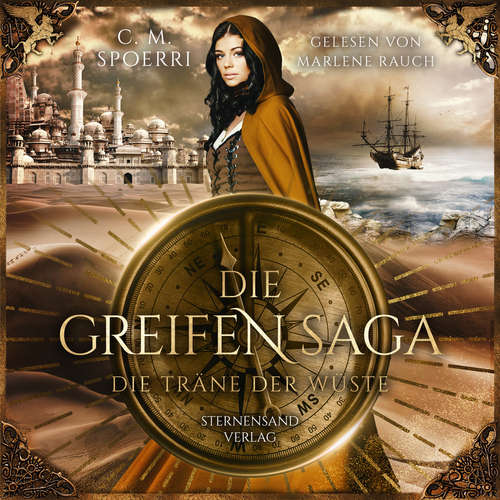 Hoerbuch Die Greifen-Saga (Band 2): Die Träne der Wüste - C. M. Spoerri - Marlene Rauch