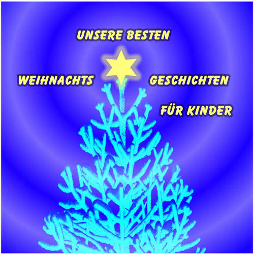 Hoerbuch Unsere besten Weihnachtsgeschichten für Kinder - Sven von Strauch - Florian Fischer