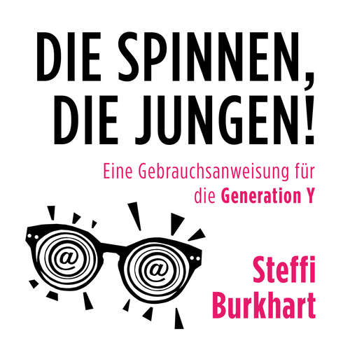 Hoerbuch Die spinnen, die Jungen! - Steffi Burkhart - Anne Fink