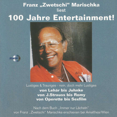 Hoerbuch Franz "Zwetschi" Marischka liest: 100 Jahre Entertainment! - Franz Marischka - Franz Marischka