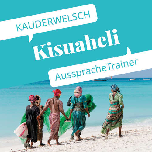 Hoerbuch Reise Know-How Kauderwelsch AusspracheTrainer Kisuaheli - Christoph Friedrich - Sienu S. Swalehe