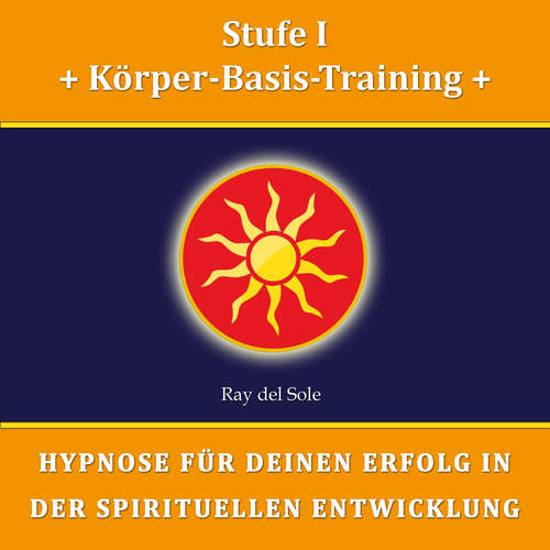 Hoerbuch Stufe I Körper-Basis-Training - Falco Wisskirchen - Ray del Sole