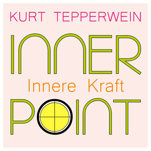 Hoerbuch Inner Point - Innere Kraft - Kurt Tepperwein - Kurt Tepperwein