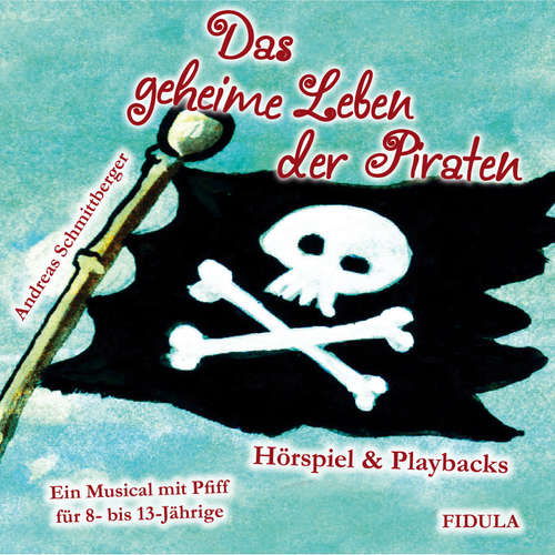 Hoerbuch Das geheime Leben der Piraten - Andreas Schmittberger - Doris Corbé