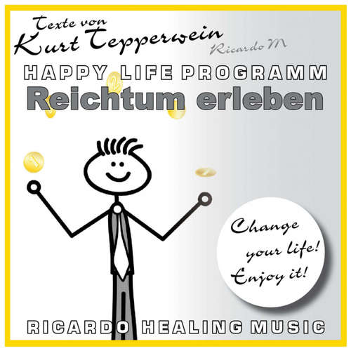 Hoerbuch Reichtum erleben (Happy Life Programm) [Texte von Kurt Tepperwein] -  - Kurt Tepperwein