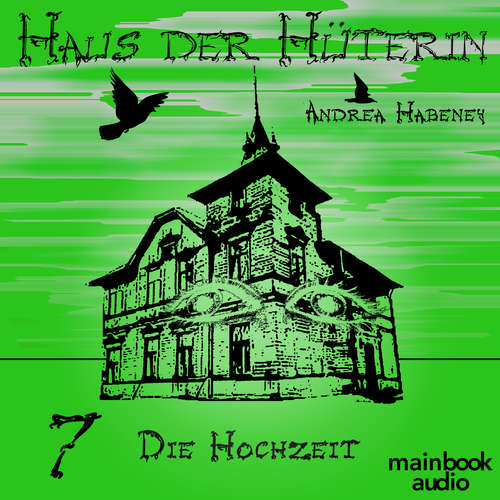 Hoerbuch Haus der Hüterin: Band 7 - Die Hochzeit - Andrea Habeney - Barbara Bišický-Ehrlich