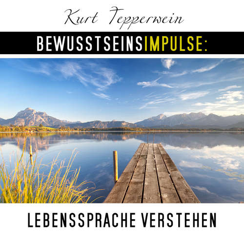 Hoerbuch Bewusstseinsimpulse: Lebenssprache verstehen - Kurt Tepperwein - Kurt Tepperwein
