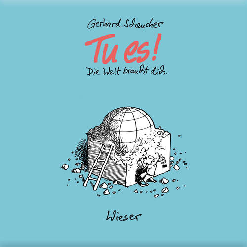 Hoerbuch Tu es! Die Welt braucht dich - Gerhard Scheucher - Gerhard Scheucher