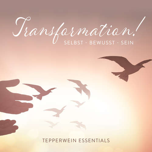 Hoerbuch Transformation! - Tepperwein Essentials - Tepperwein Essentials