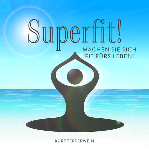Hoerbuch Superfit! - Kurt Tepperwein - Kurt Tepperwein