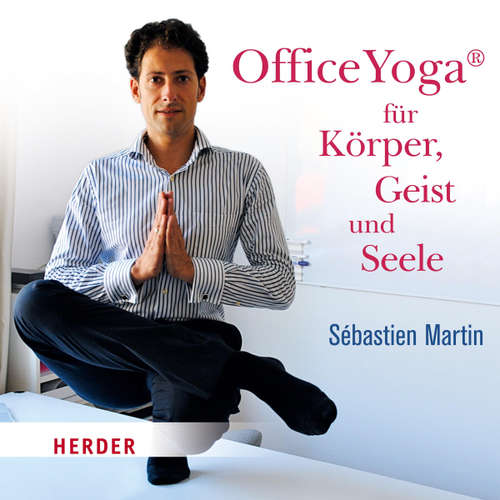 Hoerbuch OfficeYoga für Körper, Geist und Seele - Sébastien Martin - Sébastien Martin