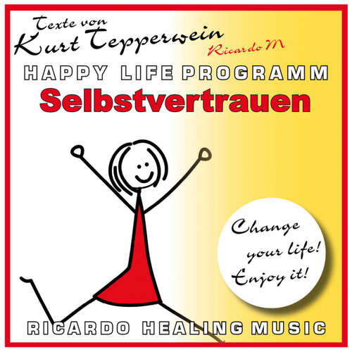 Hoerbuch Selbstvertrauen (Happy Life Programm) [Texte von Kurt Tepperwein] -  - Kurt Tepperwein
