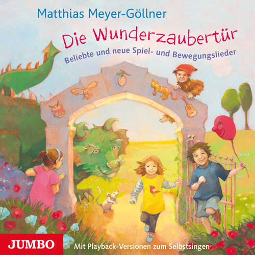Hoerbuch Die Wunderzaubertür. Neue Spiel- und Bewegungslieder - Matthias Meyer-Göllner - 