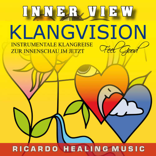 Hoerbuch Inner View - Klangvision - Insturmentale Klangreise zur Innenschau im Jetzt -  - Ricardo M