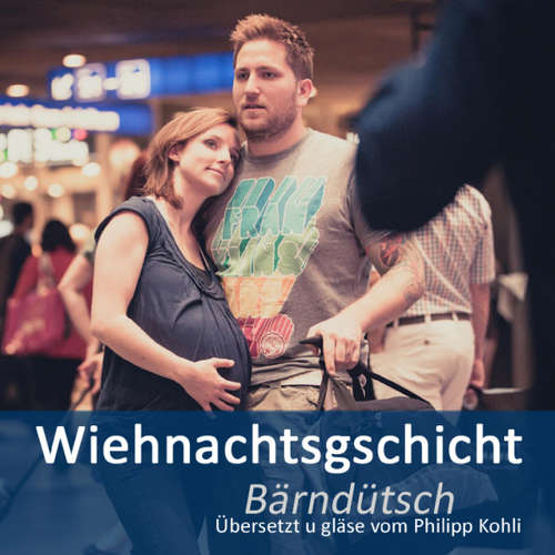 Hoerbuch Wiehnachtsgschicht Bärndütsch -  - Philipp Kohli
