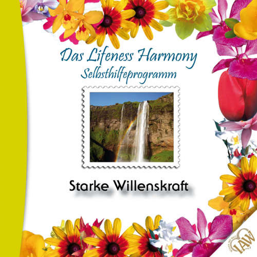 Hoerbuch Das Lifeness Harmony Selbsthilfeprogramm: Starke Willenskraft -  - Judith Winkler