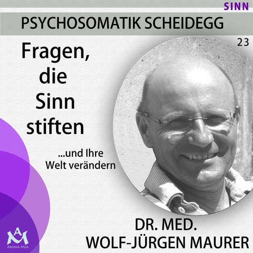 Hoerbuch Fragen, die Sinn stiften - Dr. med. Wolf-Jürgen Maurer - Dr. med. Wolf-Jürgen Maurer