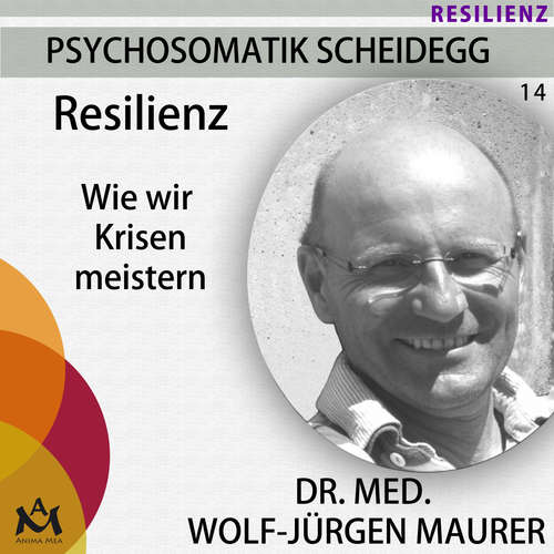 Hoerbuch Resilienz - Dr. med. Wolf-Jürgen Maurer - Dr. med. Wolf-Jürgen Maurer