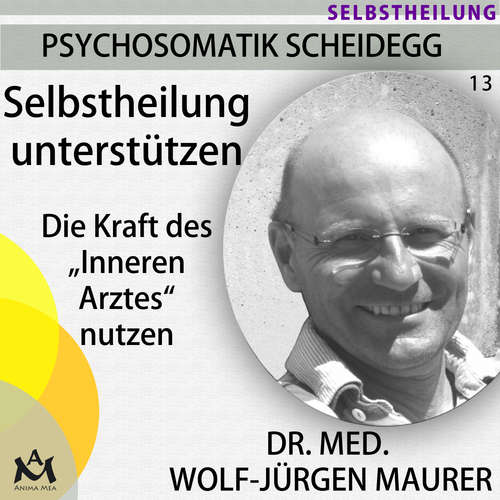 Hoerbuch Selbstheilung unterstützen - Dr. med. Wolf-Jürgen Maurer - Dr. med. Wolf-Jürgen Maurer