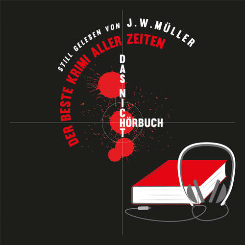 Hoerbuch Der beste Krimi aller Zeiten - J.W. Müller - J.W. Müller
