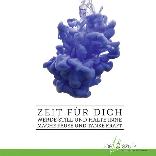 Hoerbuch Zeit für Dich - Werde still und halte inne - Mache Pause und tanke Kraft - Joe Orszulik - Joe Orszulik