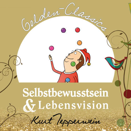 Hoerbuch Selbstbewusstsein und Lebensvision - Golden Classics - - Kurt Tepperwein