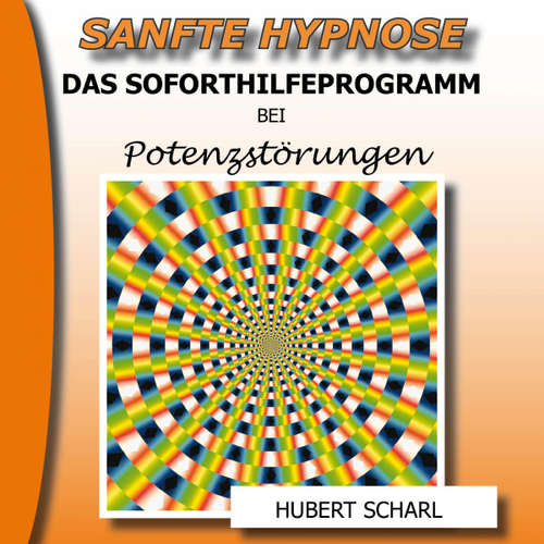 Hoerbuch Sanfte Hypnose: Das Soforthilfeprogramm bei Potenzstörungen - - Hubert Scharl