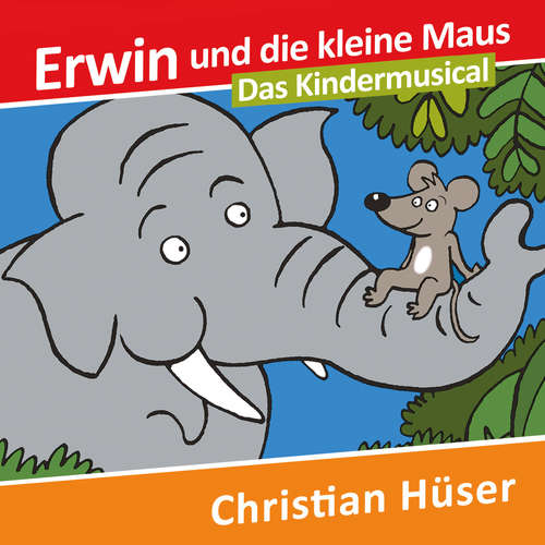 Hoerbuch Erwin und die kleine Maus - Christian Hüser - Christian Hüser