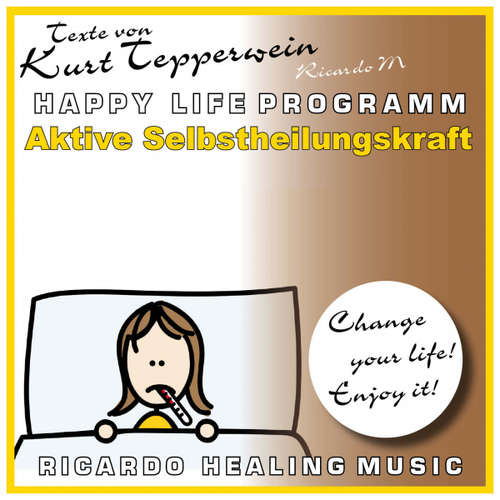 Hoerbuch Aktive Selbstheilungskraft (Happy Life Programm) [Texte von Kurt Tepperwein] - Kurt Tepperwein - Kurt Tepperwein