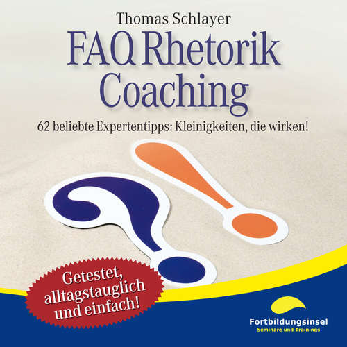 Hoerbuch FAQ Rhetorik Coaching - Thomas Schlayer - Ralph Wagner
