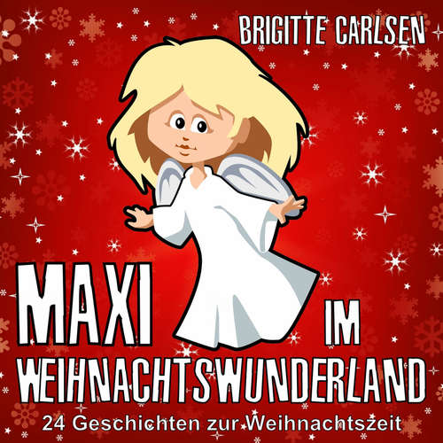 Hoerbuch Maxi im Weihnachtswunderland - Brigitte Carlsen - Brigitte Carlsen