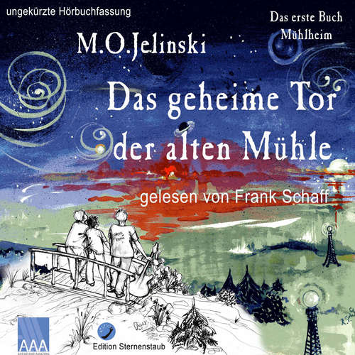 Hoerbuch Das geheime Tor der alten Mühle - M.O. Jelinski - Frank Schaff