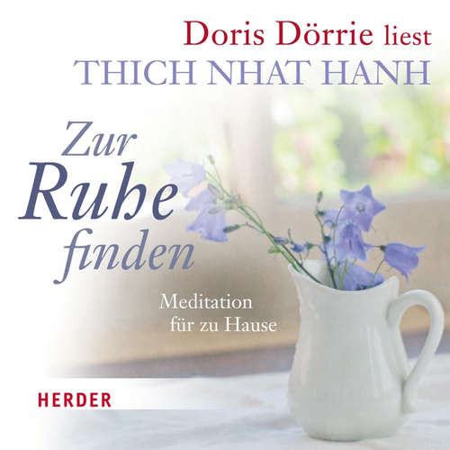 Hoerbuch Zur Ruhe finden - Thich Nhat Hanh - Doris Dörrie