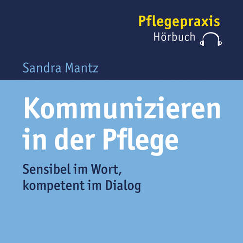 Hoerbuch Kommunizieren in der Pflege - Sandra Mantz - Sandra Mantz
