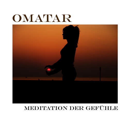 Hoerbuch Meditation der Gefühle - Omatar - Sven von Strauch
