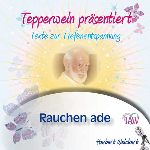 Hoerbuch Tepperwein präsentiert: Rauchen ade (Texte zur Tiefenentspannung) -  - Herbert Weickert