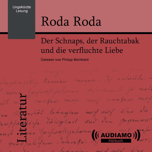 Hoerbuch Der Schnaps, der Rauchtabak und die verfluchte Liebe - Roda Roda - Philipp Bernhard